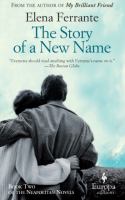 The Story of a New Name by Elena Ferrante The Story of a New Name by Elena Ferrante