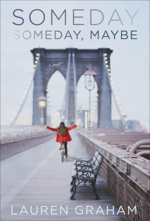 Someday, Someday, Maybe - Lauren Graham Someday, Someday, Maybe - Lauren Graham