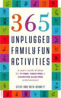 365 unplugged family fun activities 365 unplugged family fun activities