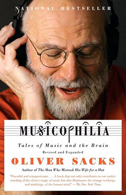 Musicophilia by Oliver Sacks Musicophilia by Oliver Sacks