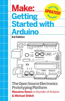 Make: Getting Started with Arduino by Massimo Banzi