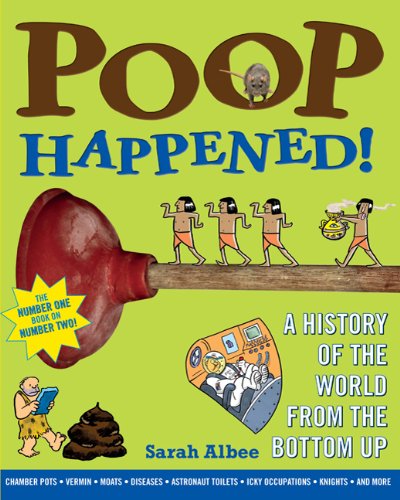 Poop happened!  a history of the world from the bottom up