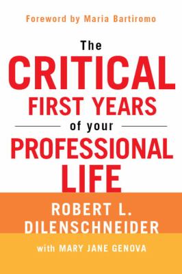 The critical first years of your professional life