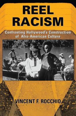 Reel racism  confronting Hollywood's construction of Afro-American culture