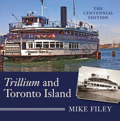Trillium and Toronto Island Third Edition Trillium and Toronto Island Third Edition