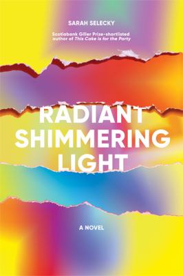 Radiant Shimmering Light by Sarah Selecky Radiant Shimmering Light by Sarah Selecky