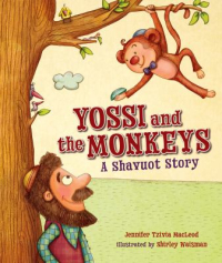 Yossi and the Monkeys A Shavuot Story