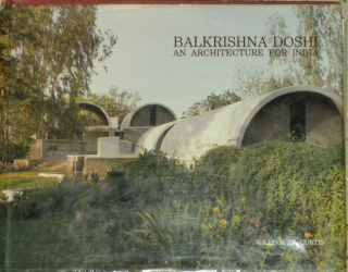 Balkrishna Doshi an architecture for India Balkrishna Doshi an architecture for India