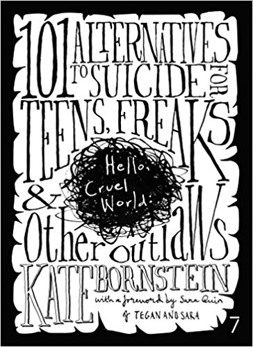 Hello Cruel World 101 Alternatives to Suicide for Teens Freaks and Other Outlaws Hello Cruel World 101 Alternatives to Suicide for Teens Freaks and Other Outlaws