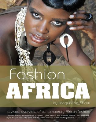 Fashion Africa a visual overview of contemporary African fashion Fashion Africa a visual overview of contemporary African fashion