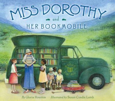 Miss Dorothy and her Bookmobile Miss Dorothy and her Bookmobile