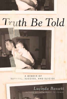 Truth be told  a memoir of success  suicide  and survival