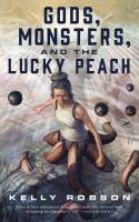 Gods monsters and the lucky peach