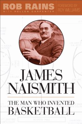 James Naismith the man who invented basketball James Naismith the man who invented basketball