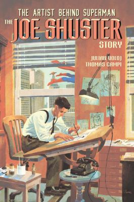 The Joe Shuster story: the artist behind Superman, Julian Voloj The Joe Shuster story: the artist behind Superman, Julian Voloj