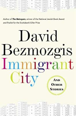 Immigrant City by David Bezmozgis