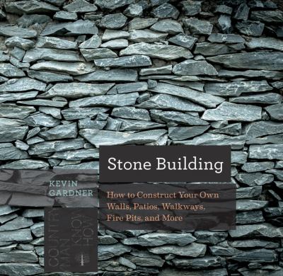 Stone building  how to make New England-style walls and other structures