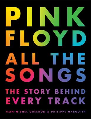 Pink Floyd all the songs  the story behind every track