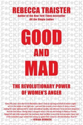 Good and Mad by Rebecca Traister