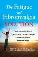 The Fatigue and Fibromyalgia Solution The Fatigue and Fibromyalgia Solution