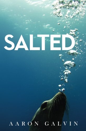 Salted by Aaron Galvin Salted by Aaron Galvin