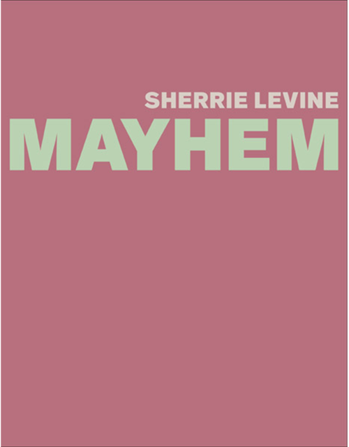 Sherrie Levine Mayhem