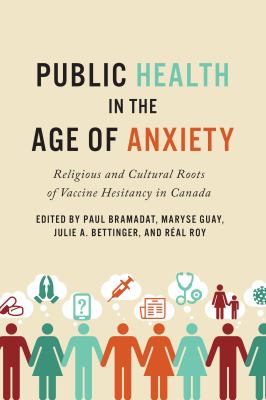 Public health in the age of anxiety-religious and cultural roots of vaccine hesitancy in Canada
