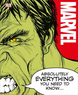 Marvel Absolutely Everything You Need to Know Marvel Absolutely Everything You Need to Know