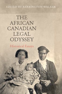 The African Canadian legal odyssey historical essays The African Canadian legal odyssey historical essays