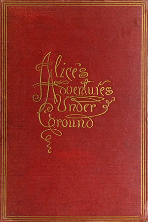 Alice's Adventures Under Ground