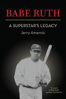 Babe Ruth a superstar's legacy 