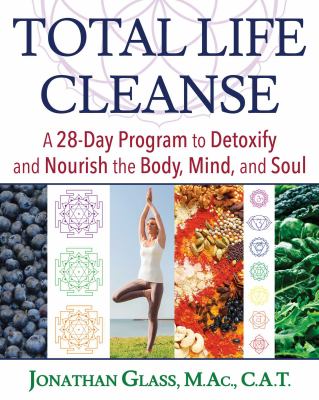 Total life cleanse - a 28-day program to detoxify and nourish the body  mind  and soul