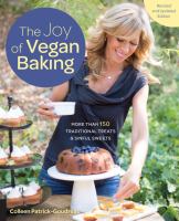 The Joy of Vegan Baking: More than 150 Traditional Treats and Sinful Sweets