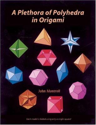 A plethora of polyhedra in origami