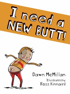 I Need a New Butt I Need a New Butt