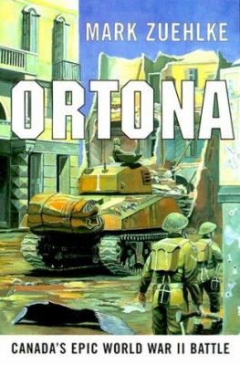 Ortona Canada's epic World War II battle