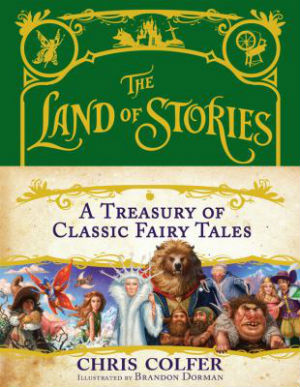 The Land of Stories a Treasury of Classic Fairy Tales