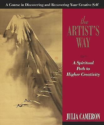 The Artist's Way A spiritual path to higher creativity The Artist's Way A spiritual path to higher creativity
