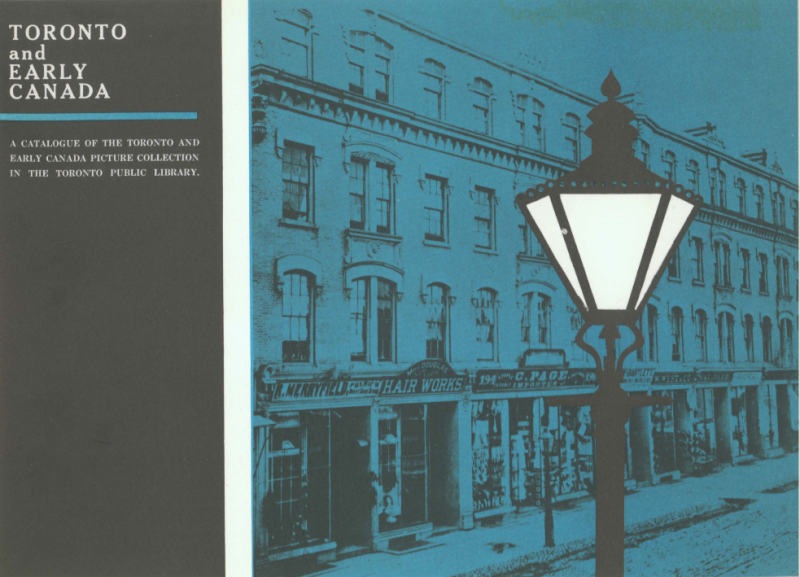 Toronto and early Canada a catalogue of the Toronto and early Canada picture collection in the Toronto Public Library Toronto and early Canada a catalogue of the Toronto and early Canada picture collection in the Toronto Public Library