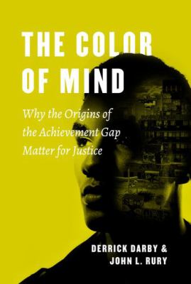 The color of mind - why the origins of the achievement gap matter for justice