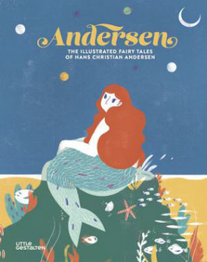 Andersen the Illustrated Fairy Tales of Hans Christian Andersen