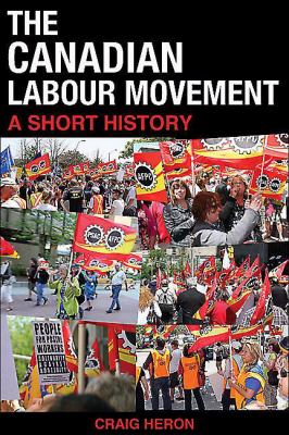 The Canadian labour movement a short history