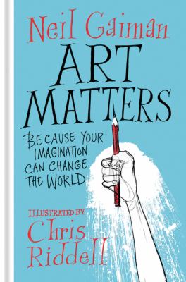 Art Matters by Neil Gaiman Art Matters by Neil Gaiman