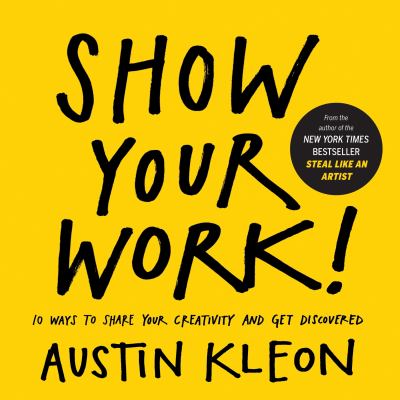 Show your work! 10 things nobody told you about getting discovered Show your work! 10 things nobody told you about getting discovered