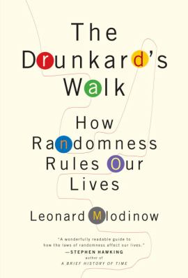 The Drunkard's Walk How Randomness Rules Our Lives