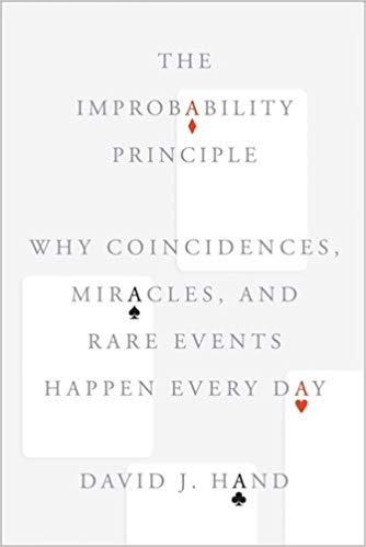 The Improbability Principle Why Coincidences  Miracles  and Rare Events Happen