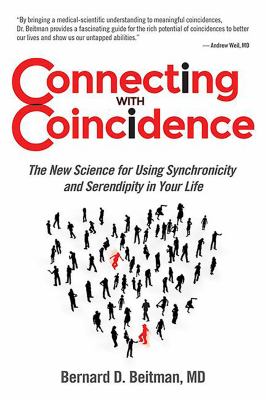 Connecting with Coincidence The New Science for Using Synchronicity and Serendipity in Your Life