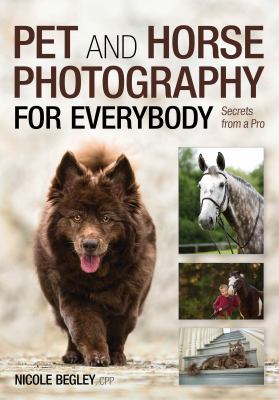 Pet and horse photography for everybody secrets from a pro Pet and horse photography for everybody secrets from a pro