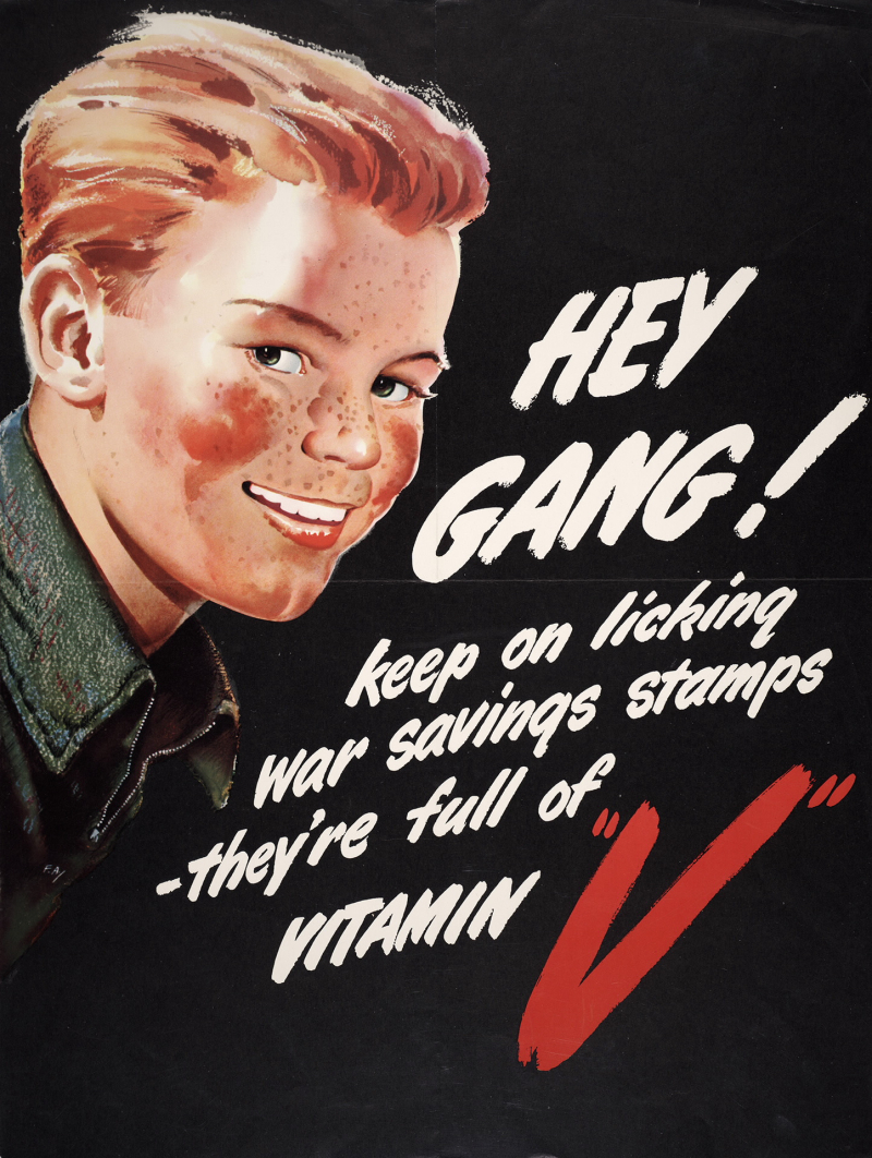 Poster with boyish face and text reading Hey gang! Keep on licking war savings stamps, they're full of vitamin V