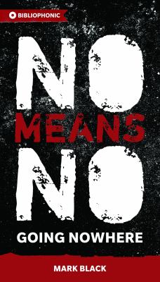 NoMeansNo  going nowhere
